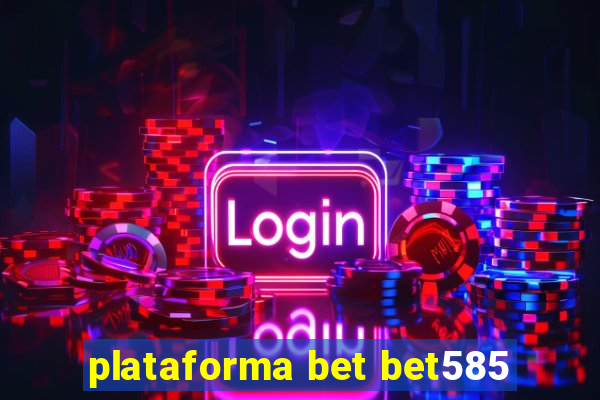 plataforma bet bet585